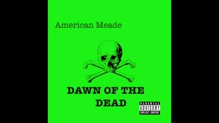 Dawn of the Dead - American Meade