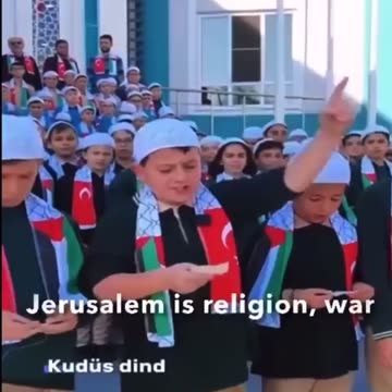They've got children calling for jihad and the "death of Israel" in Turkey.