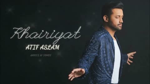 Khairiyat song Atif aslam (slowed+ reverb) #atifaslam #song #hindi #bollywood