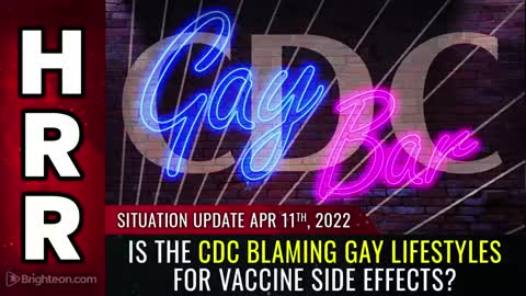 04-11-22 S.U. - Is the CDC blaming GAY LIFESTYLES for Vaccine Side Effects