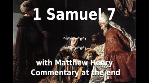 📖🕯 Holy Bible - 1 Samuel 7 with Matthew Henry Commentary at the end.