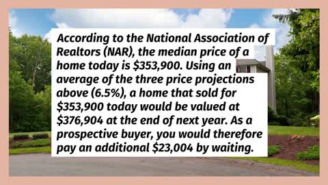 Two Reasons Why Waiting To Buy a Home Will Cost You