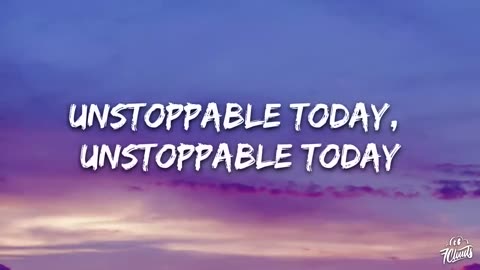 Sia - Unstoppable (Lyrics)