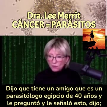 Cancer, Parasitos - Dra. Lee Merrit
