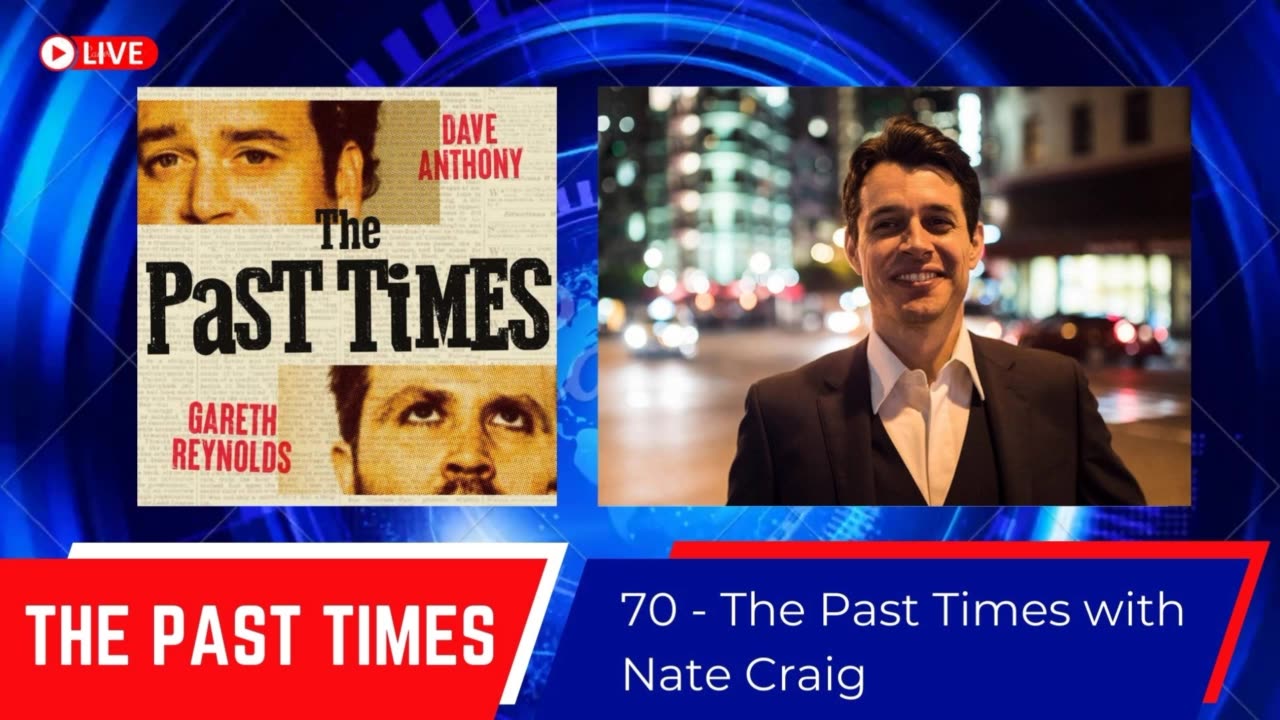 #70 - The Past Times with Nate Craig