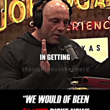 Joe Rogan: "We Would of Been F**ked Right Now"