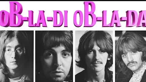 "OBLADI OBLADA" FROM THE BEATLES