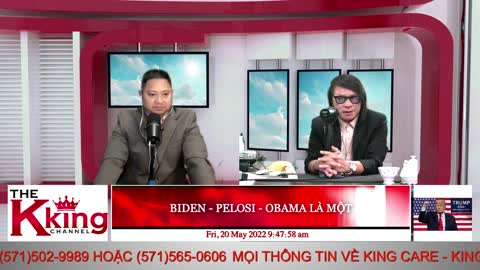 BIDEN - PELOSI - OBAMA LÀ MỘT - 05/20/2022 - The KING Channel
