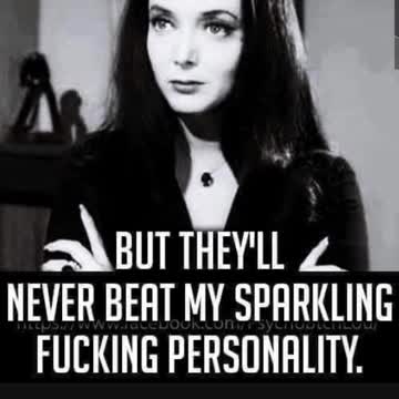 You'll never beat my sparkling personality!