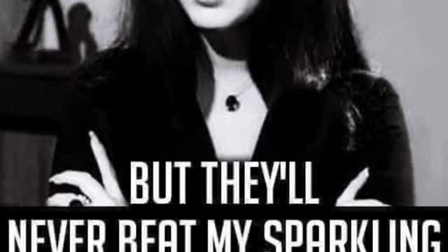 You'll never beat my sparkling personality!