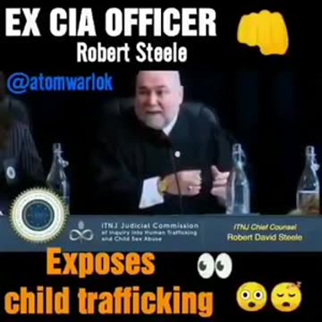 EX CIA OFFICER ROBERT STEELE TESTIFIES ABOUT CHILD TRAFFICKING