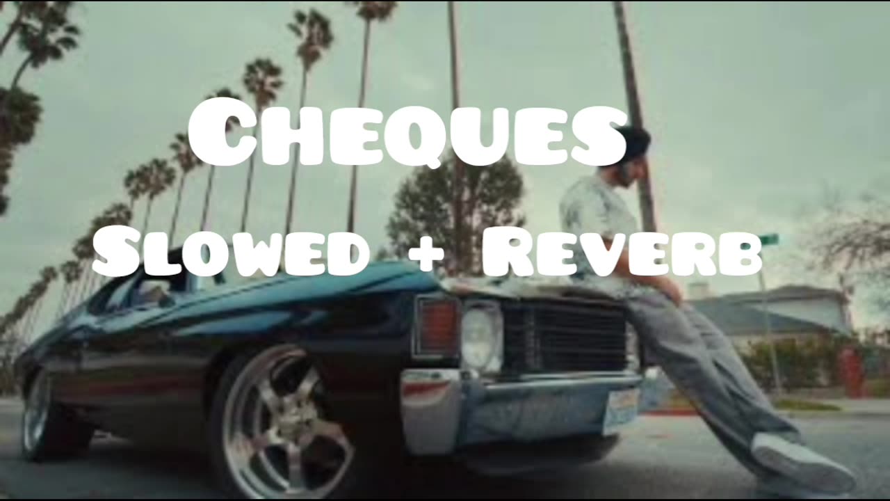 Cheques slowed+ Reverb song of shub