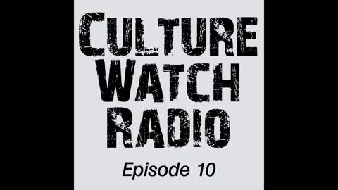 CultureWatch Radio #10 (How to handle 'you shall not judge')