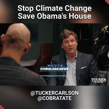 Tucker Carlson & Andrew Tate: We Have To Stop Climate Change Because We Don't Want Obama's House To Flood - 7/11/23