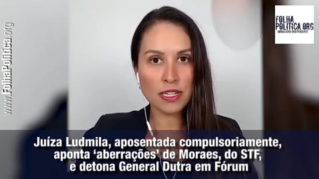 Juíza Ludmila, aposentada compulsoriamente, aponta ‘aberrações’ de Moraes, do STF, e detona General Dutra em Fórum