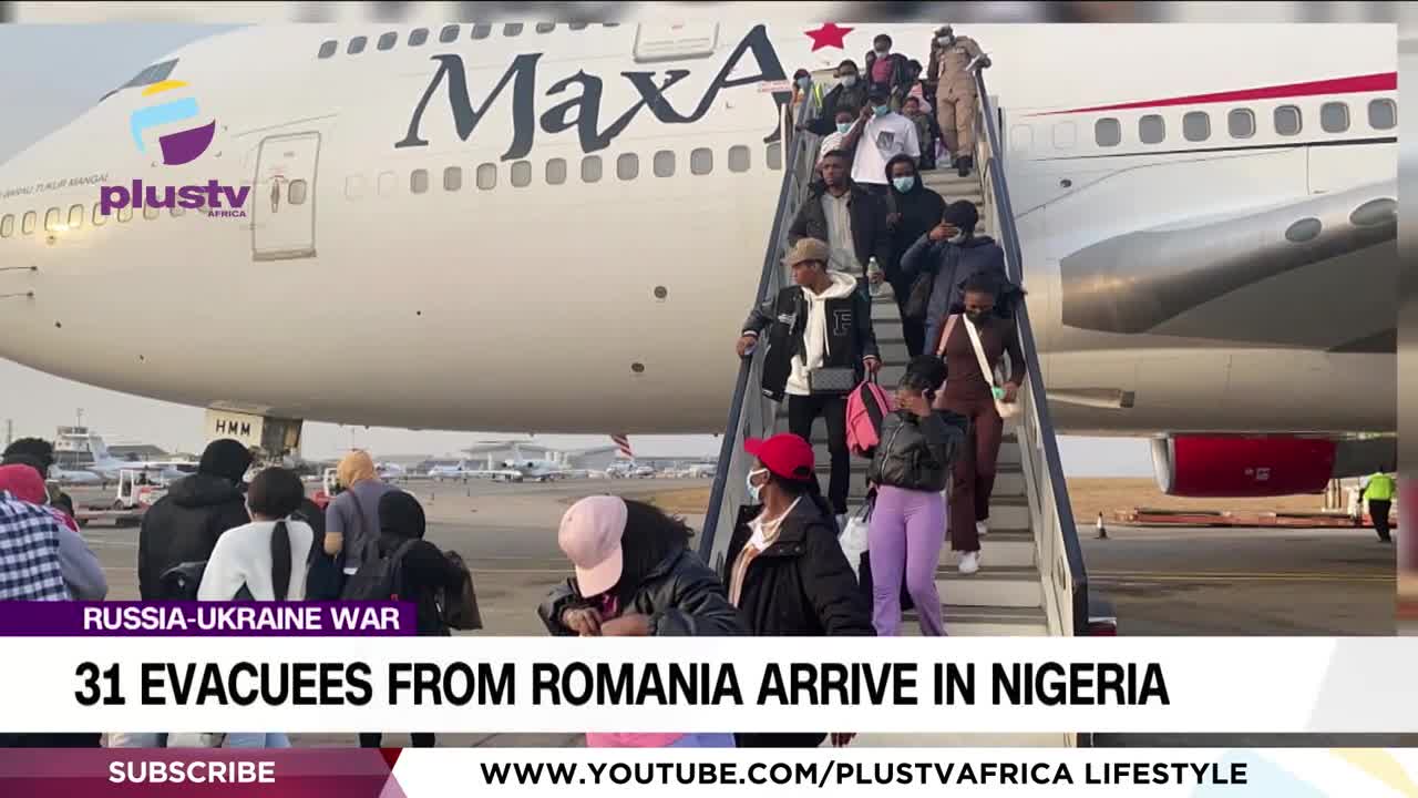 Russia-Ukraine War: 31 Evacuees From Romania Arrive In Nigeria