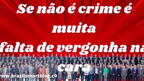SE NÃO É CRIME É MUITA FALTA DE VERGONHA NA CARA