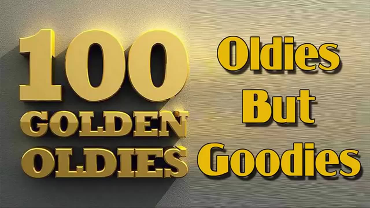 Top 100 Oldies Songs Of All Time - Greatest Hits Oldies But Goodies Collection