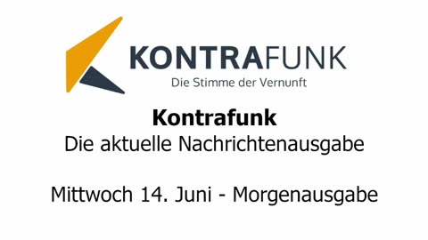 Kontrafunk - Die Aktuelle Nachrichtenausgabe - Mittwoch 14.06.2023 - Morgenausgabe