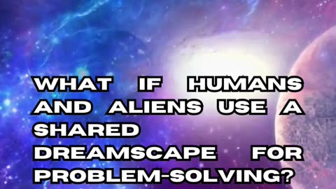 Alien-Human Shared Dreamscape II