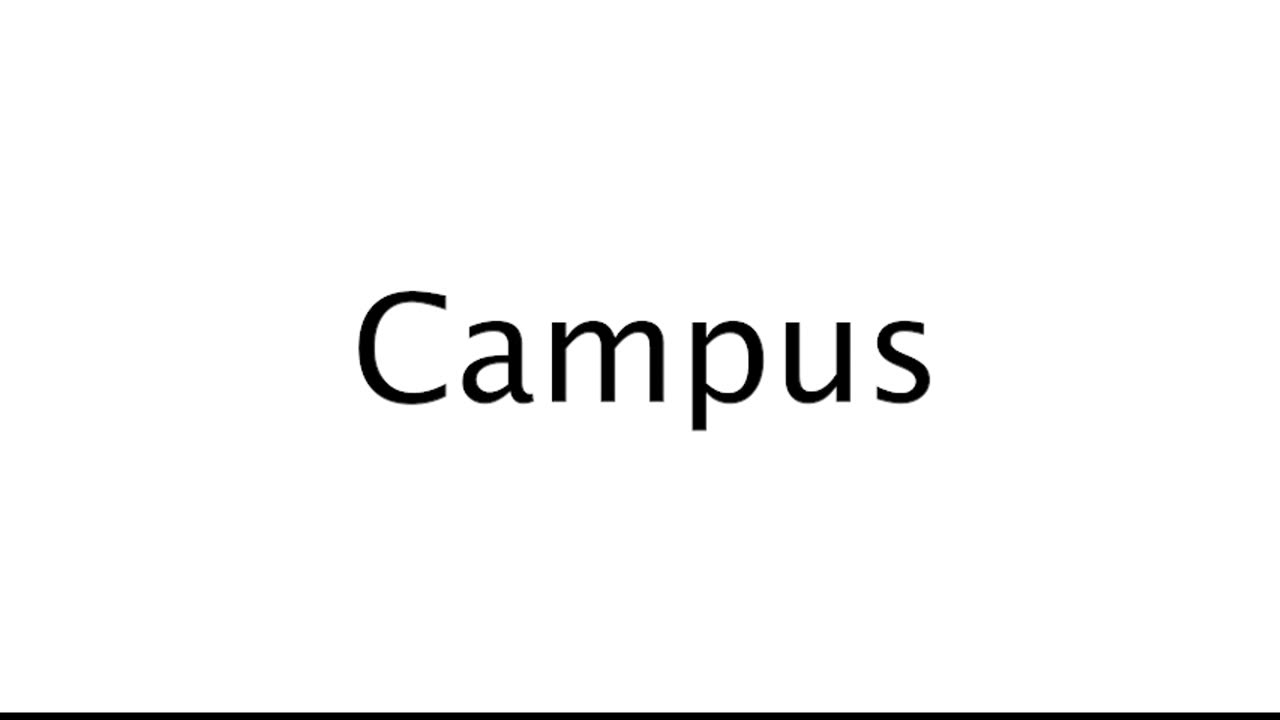 How to Pronounce Campus