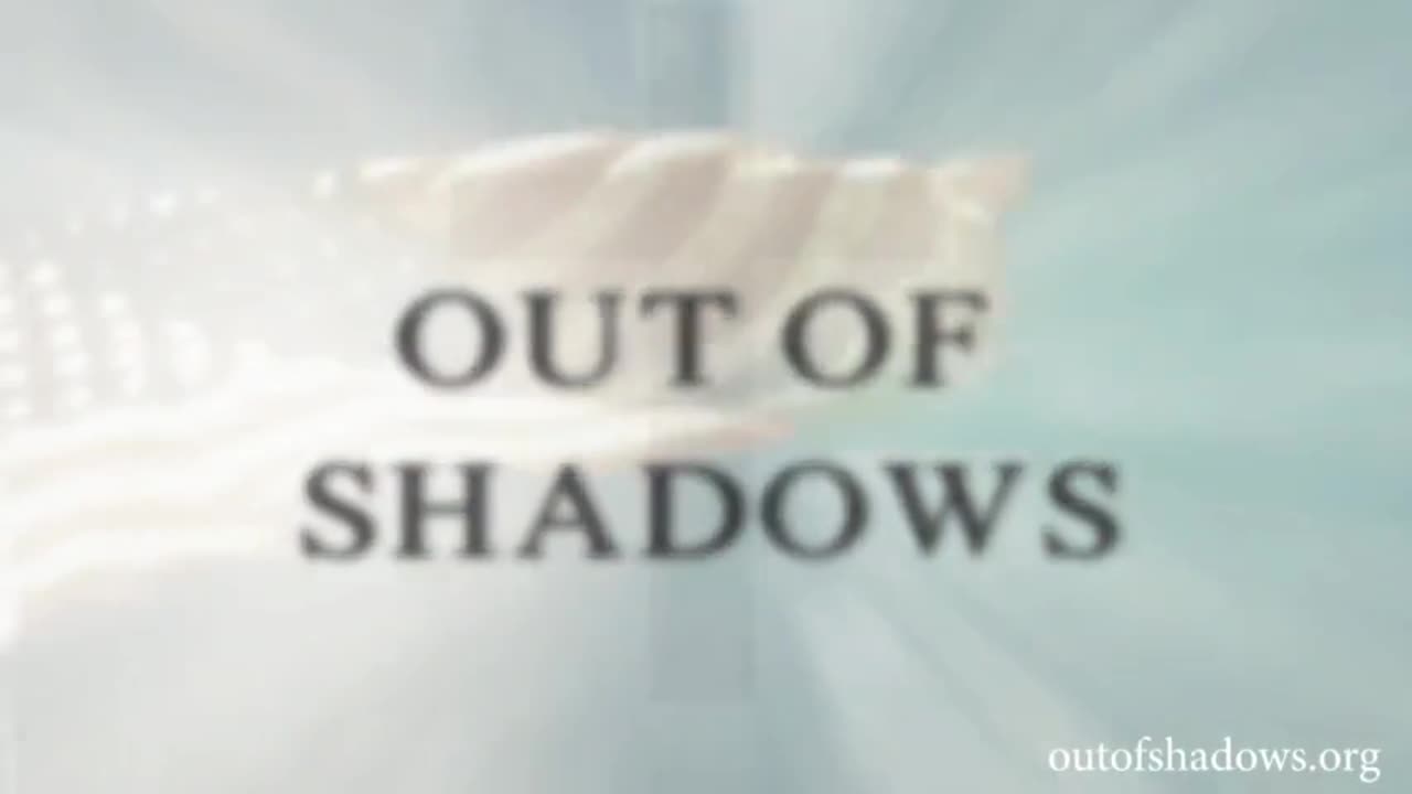 OUT OF THE SHADOWS