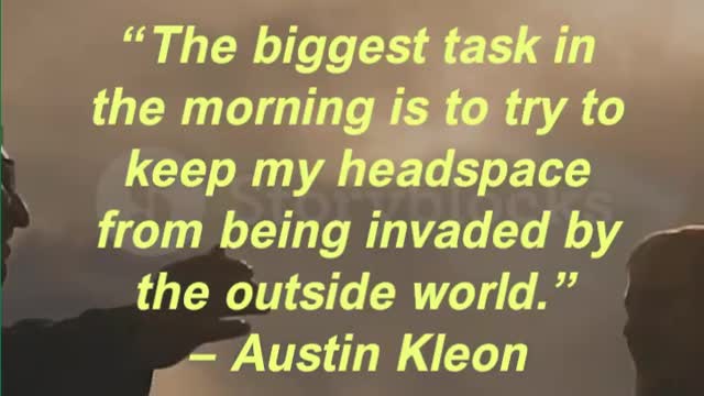 “The biggest task in the morning is to try to keep my headspace from being invaded