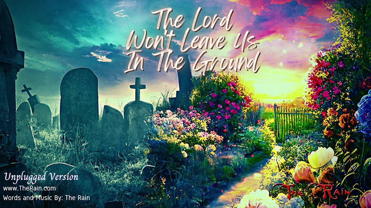 1643.The Lord Won't Leave Us In The Ground - Unplugged