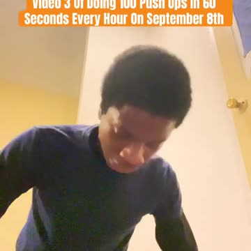 Video 3 Of Doing 100 Push Ups In 60 Seconds Every Hour On September 8th