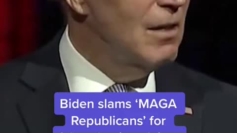 Biden slams 'MAGA Republicans' for false election claims