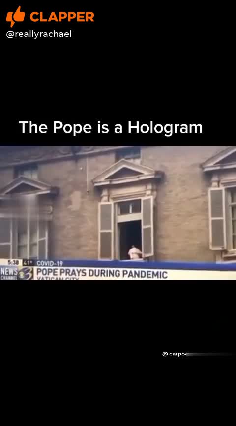POPE A HOLOGRAM?