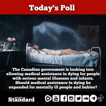 WS Poll: Should MAiD be expanded to mentally ill people and babies?