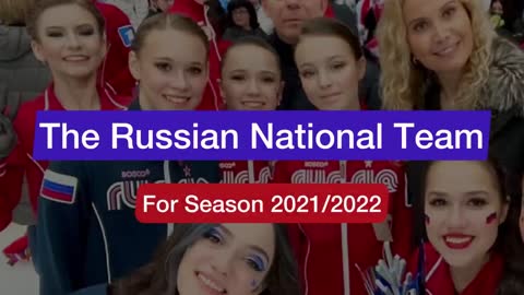 Ladies Russian National Team for SEASON 2021-2022 where is Evgenia Medvedeva _