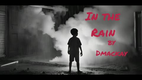 In the Rain / Written by Dmackay