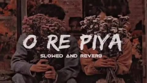 O Re Piya (slowed & Reverb)