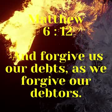 JESUS SAID... And forgive us our debts, as we forgive our debtors.