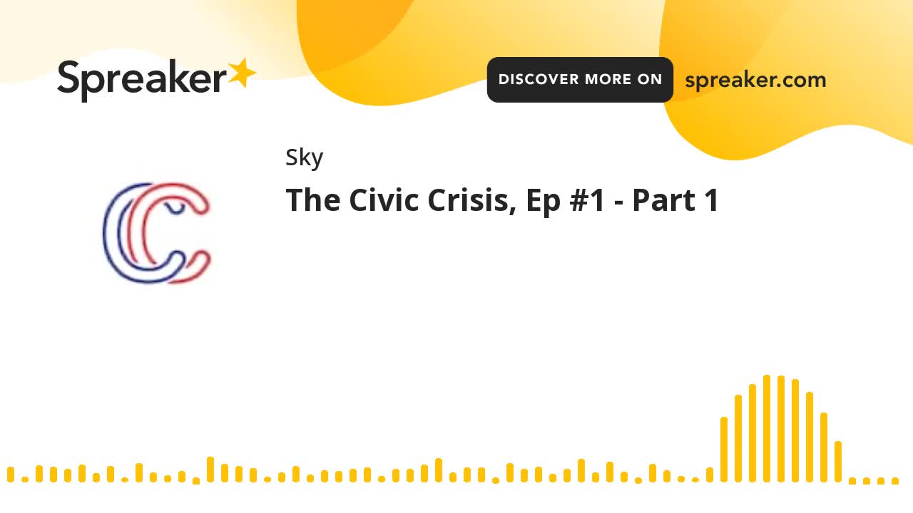 Civic Crisis Podcast #1 continued