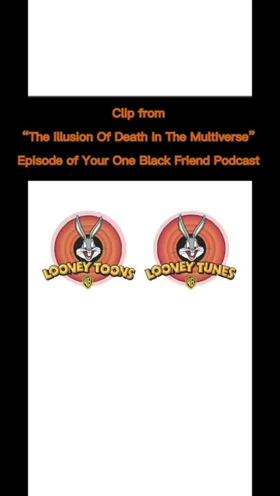 CLIP: “The Illusion Of Death In The Multiverse” Ep of Your One Black Friend Podcast