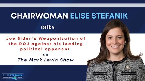 Chair Stefanik on Biden's Weaponization of the DOJ Against His Leading Political Opponent