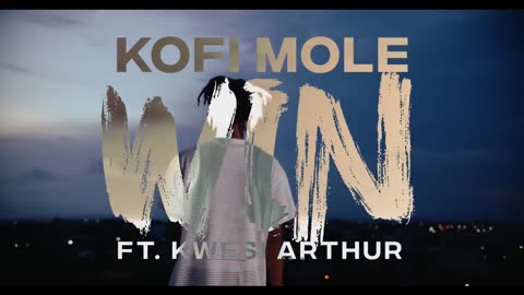 Kofi Mole - Win ft. Kwesi Arthur (Official Video)