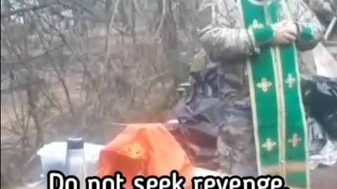 Orthodox Priest gives spiritual advice to Russian soldiers: do not seek revenge.