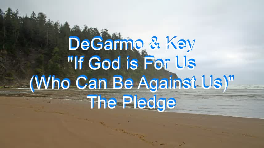 DeGarmo & Key - If God is For Us #251