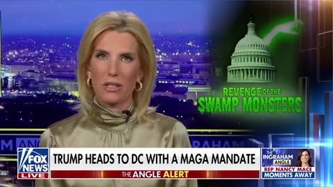 Laura Ingraham This is the revenge of the swamp monsters