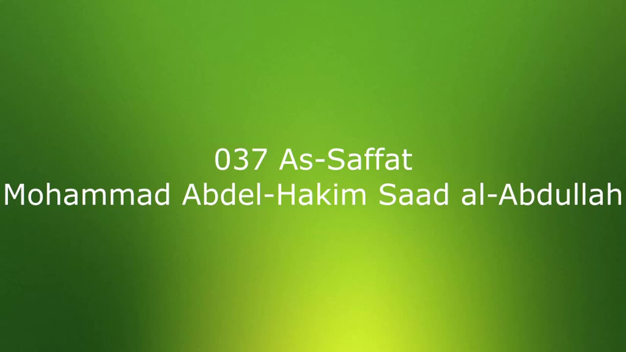 037 As-Saffat - Mohammad Abdel-Hakim Saad al-Abdullah