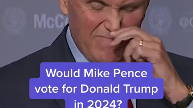 Would Mike Pence vote for Donald Trump in 2024?