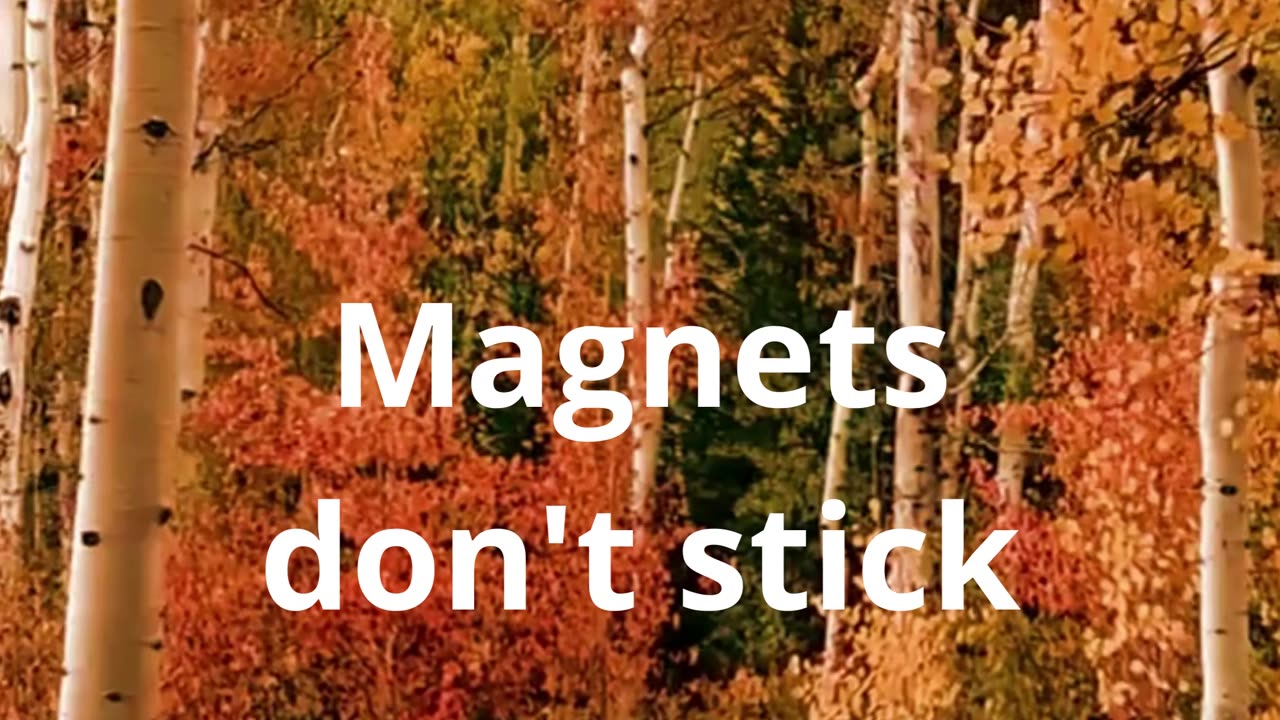 Magnets don't stick