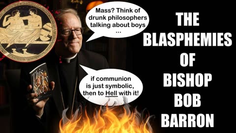 The Blasphemies of Bishop Bob Barron (Part 1)