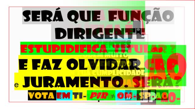 SPEL SE PIR EXISTISSE LEGALMEMTE EM QUEM VOTAVAS ? CORRUPÇÃO OU HONESTIDADE ASSINA LEGALIZAÇÃO