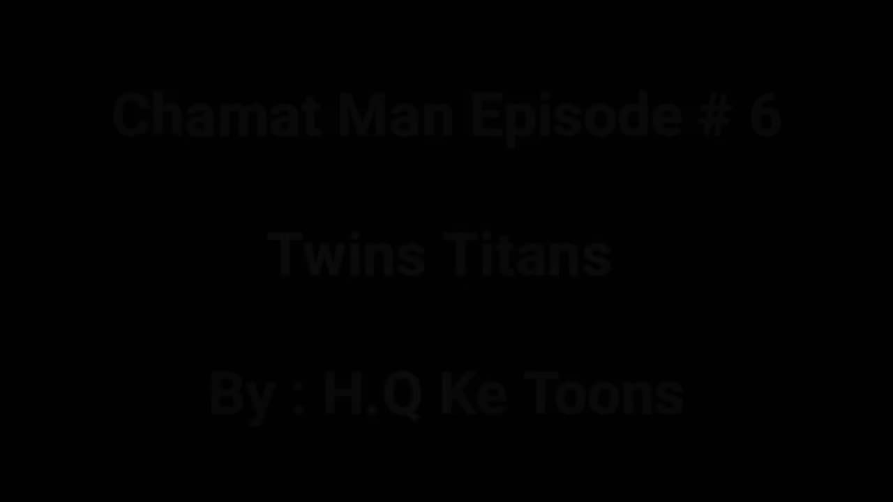 Chamat Man Ep6 (Twins Titans) By H.Q Ke Toons