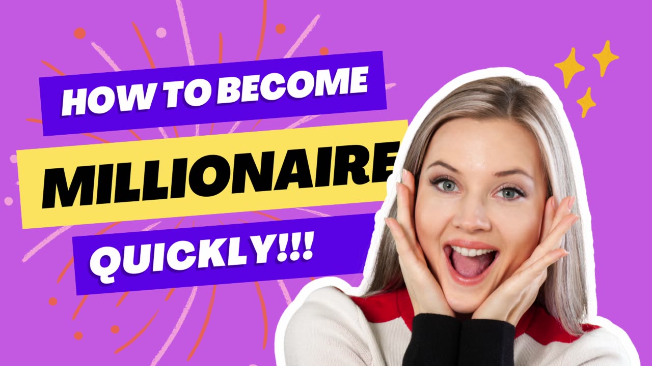 How to Become a Millionaire Quickly